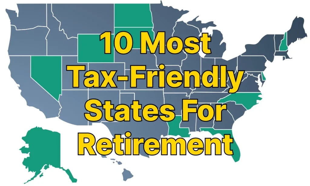 The Top 10 Most Tax-Friendly States For Retirement